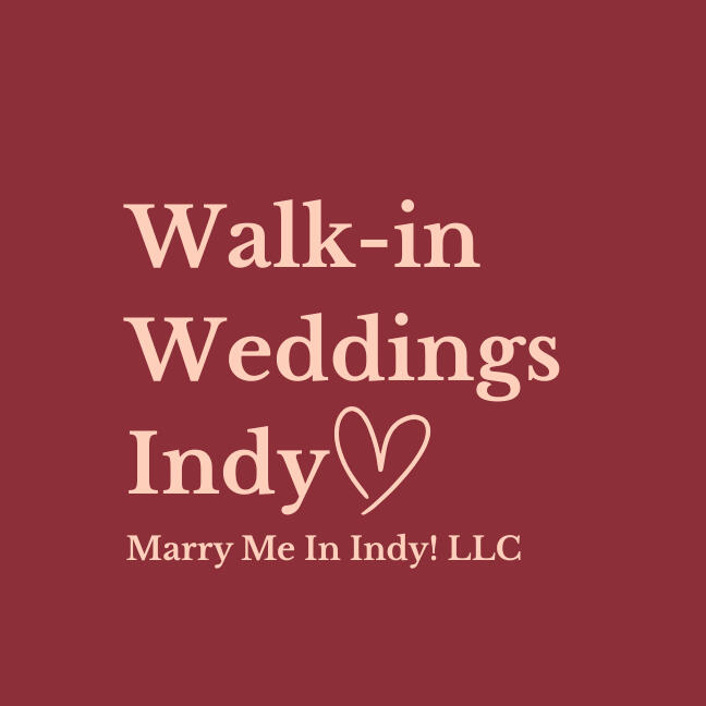 Walk-In Weddings Indy! Walk in today and get married in Indy!